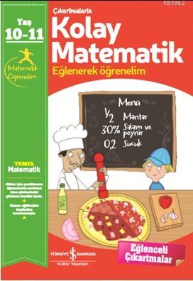 Çıkartmalarla Kolay Matematik 10-11 Yaş; Eğlenerek Öğrenelim