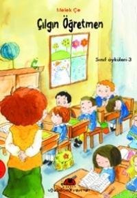 Çılgın Öğretmen; Sınıf Öyküleri - 3