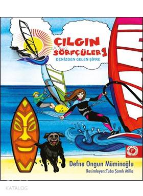 Çılgın Sörfçüler 1; Deniz Fenerindeki Adam Defne Ongun Müminoğlu