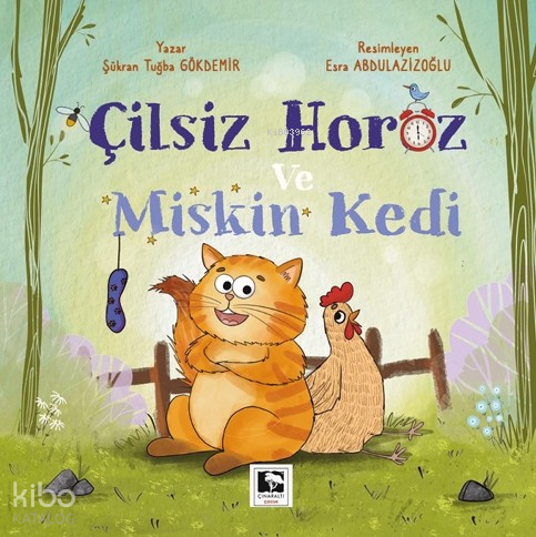 Çilsiz Horoz ve Miskin Kedi Şükran Tuğba Gökdemir