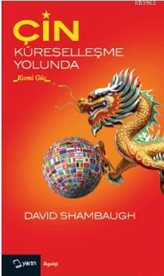 Çin Küreselleşme Yolunda Davis Shambaugh