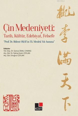 Çin Medeniyeti: Tarih, Kültür, Edebiyat, Felsefe