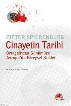 Cinayetin Tarihi; Ortaçağdan Günümüze Avrupada Bireysel Şiddet