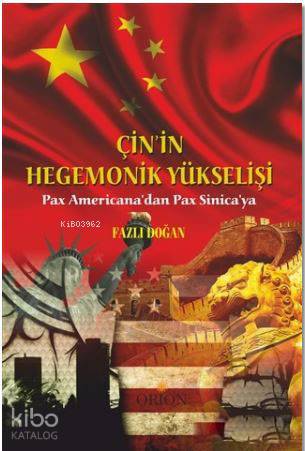 Çin'in Hegemonik Yükselişi; Pax Americana'dan Pax Sinica'ya