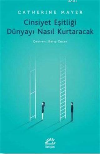 Cinsiyet Eşitliği Dünyayı Nasıl Kurtaracak