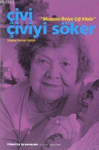 Çivi Çiviyi Söker; Muazzez İlmiye Çığ Kitabı