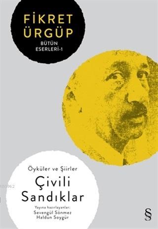 Çivili Sandıklar - Fikret Ürgüp Bütün Eserleri 1; Öyküler ve Şiirler