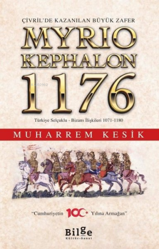 Çivril’de Kazanılan Büyük Zafer Myrıokephalon 1176 Türkiye Selçuklu-Bi