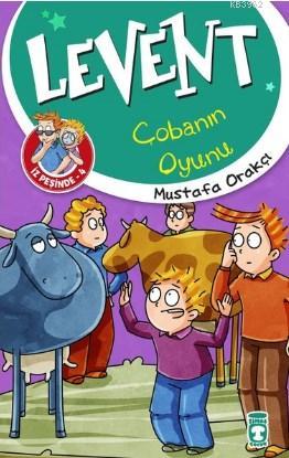 Çobanın Oyunu - Levent İş Peşinde 4 Mustafa Orakçı