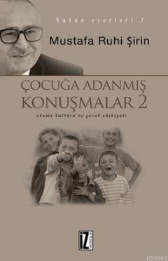 Çocuğa Adanmış Konuşmalar 2