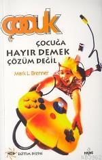 Çocuğa Hayır Demek Çözüm Değil