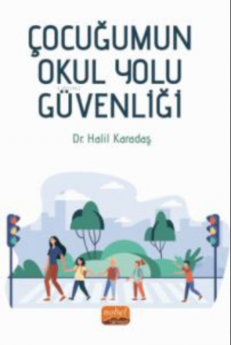 Çocuğumun Okul Yolu Güvenliği