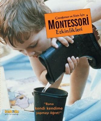 Çocuğunuz ve Sizin İçin Montessori Etkinlikleri Maja Pitamic