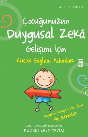 Çocuğunuzun Duygusal Zeka Gelişimi İçin; Küçük Sağlam Adımlar Atmak