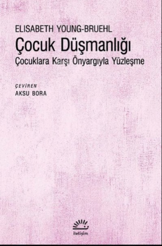 Çocuk Düşmanlığı Çocuklara Karşı Önyargıyla Yüzleşme