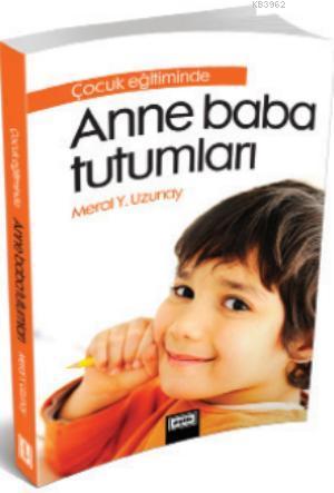 Çocuk Eğitiminde  Anne Baba Tutumları