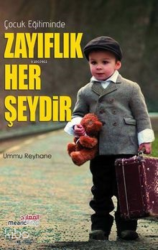 Çocuk Eğitiminde Zayıflık Her Şeydir Ümmü Reyhane