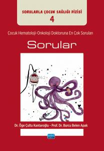 Çocuk Hematoloji-Onkoloji Doktoruna En Çok Sorulan Sorular - Sorularla Çocuk Sağlığı Dizisi: 4