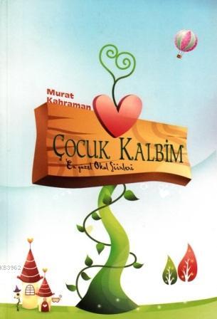Çocuk Kalbim Murat Kahraman