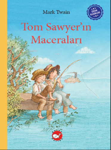 Çocuk Klasikleri: Tom Sawyer’ın Maceraları Mark Twain