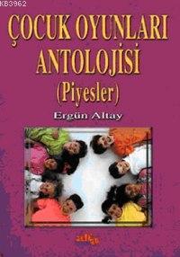 Çocuk Oyunları Antolojisi; (piyesler)