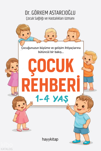 Çocuk Rehberi 1-4 Yaş Görkem Astarcıoğlu