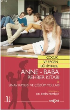Çocuk ve Ergen Eğitiminde Anne - Baba Rehber Kitabı ve Sınav Kaygısı ve Çözüm Yolları