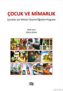 Çocuk ve Mimarlık; Çocuklar İçin Mimari Tasarım ve Öğretim Programı