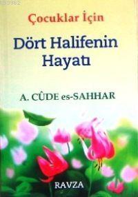 Çocuklar İçin Dört Halifenin Hayatı