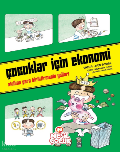 Çocuklar İçin Ekonomi;Akıllıca Para Biriktirmenin Yolları Hyun-a Park