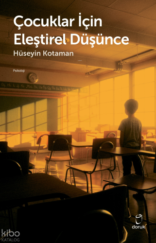 Çocuklar İçin Eleştirel Düşünce Hüseyin Kotaman