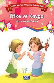 Çocuklar İçin Kısa Hikayelerle Değerler Dizisi Öfke ve Kavga