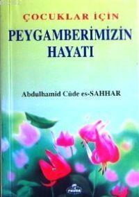 Çocuklar İçin Peygamberimizin (sav.)'in Hayatı