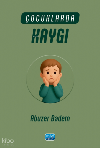 Çocuklarda Kaygı Abuzer Badem