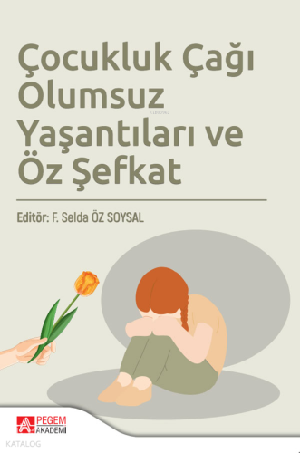 Çocukluk Çağı Olumsuz Yaşantıları ve Öz Şefkat Kolektif