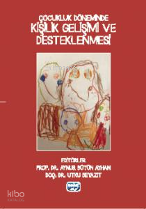 Çocukluk Döneminde Kişilik Gelişimi ve Desteklenmesi