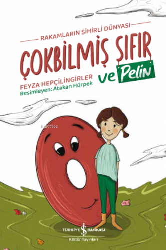 Çokbilmiş Sıfır ve Pelin ;Rakamların Sihirli Dünyası Feyza Hepçilingir