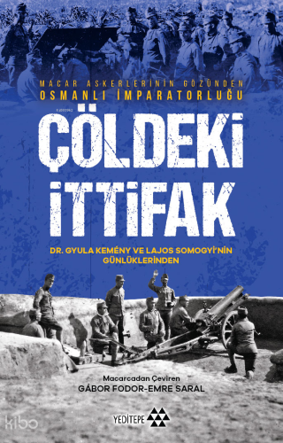 Çöldeki İttifak;Macar Askerlerinin Gözünden Osmanlı İmparatorluğu Gyul