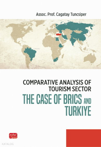 Comparative Analysis Of Tourism Sector;The Case Of Brics and Türkiye