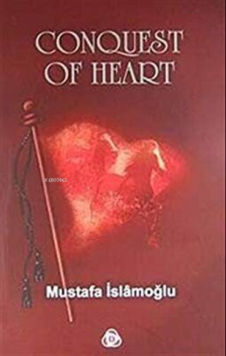 Conquest Of Heart Mustafa İslamoğlu