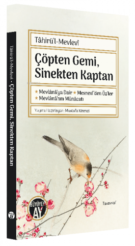 Çöpten Gemi, Sinekten Kaptan;Mevlânâ’ya Dair, Mesnevî’den Öz’ler, Mevlânâ’nın Münâcatı