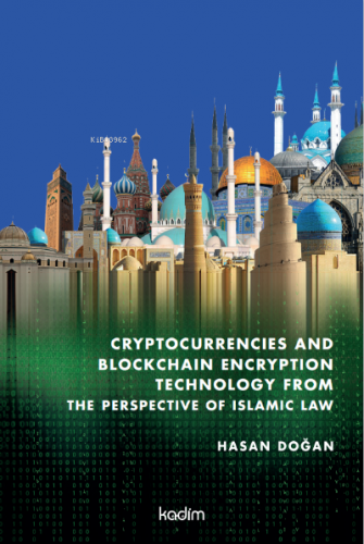 Cryptocurrencies and Blockchain Encryption Technology from the Perspective of Islamic Law