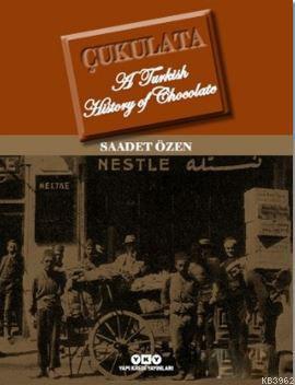 Çukulata, A Turkish History Of Chocolate Saadet Özen