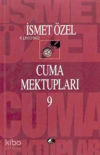 Cuma Mektupları 9 İSMET ÖZEL