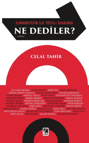 Cumhuriyetin İlk Yüzyılı Hakkında Ne Dediler? Celal Tahir