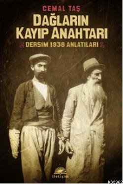 Dağların Kayıp Anahtarı; Dersim 1938 Anlatıları