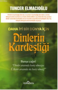 Daha İyi Bir Dünya İçin Dinlerin Kardeşliği; Barışa Çağrı!