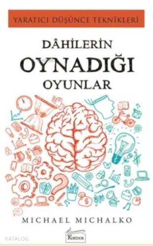 Dahilerin Oynadığı Oyunlar; Yaratıcı Düşünce Teknikleri Michael Michal