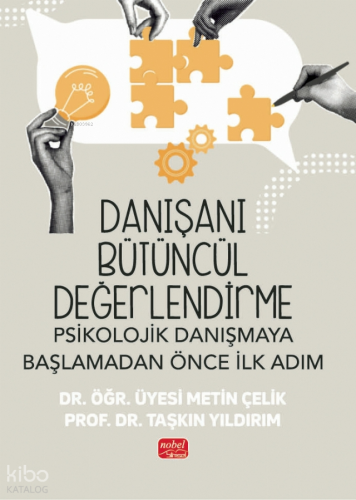 Danışanı Bütüncül Değerlendirme - Psikolojik Danışmaya Başlamadan Önce İlk Adım