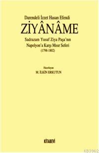 Darendeli İzzet Hasan Efendi Ziyânâme; Sadrazam Yusuf Ziya Paşa  Nın Napolyona Karşı Mısır Seferi